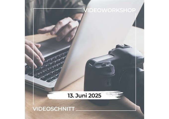 Workshop N601 Videoschnitt