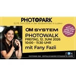 PHOTOPARK OM System Photowalk mit Fany Fazii 12.06.2026 PHOTOPARK OM System Photowalk mit Fany Fazii 12.06.2026