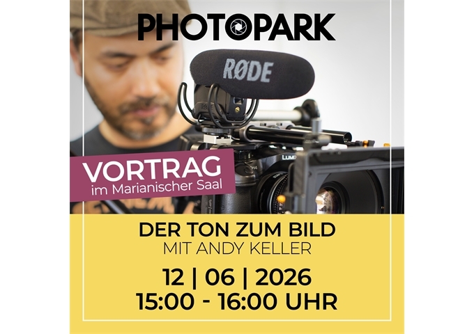 PHOTOPARK Vortrag: Der Ton zum Bild mit Andy Keller